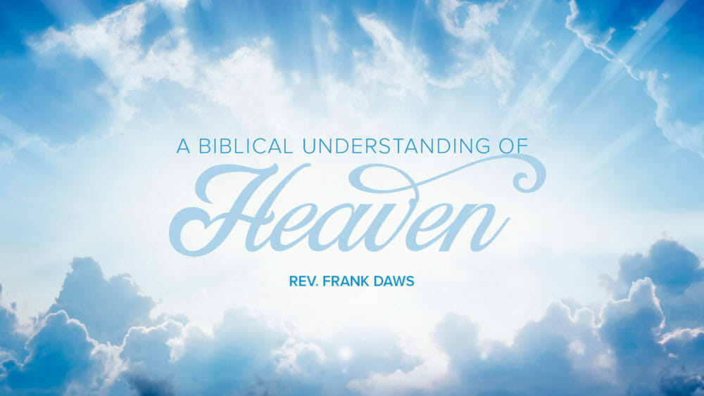 Biblical Understanding of Heaven