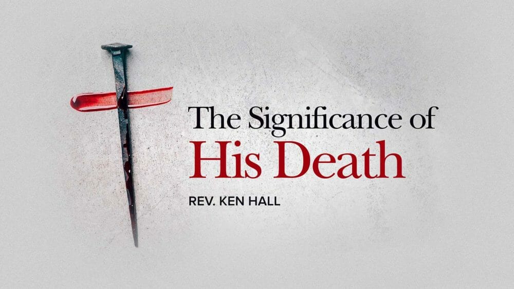 The Significance of His Death
